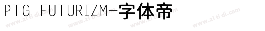 PTG FUTURIZM字体转换